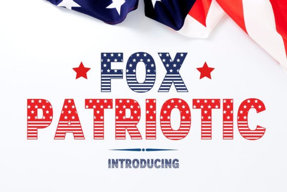 Fox Patriotic: A Font That Celebrates American Spirit